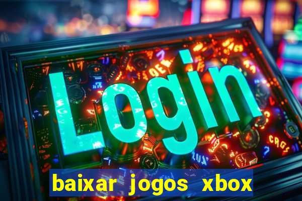 baixar jogos xbox 360 rgh torrent