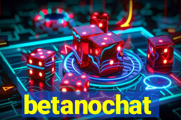 betanochat