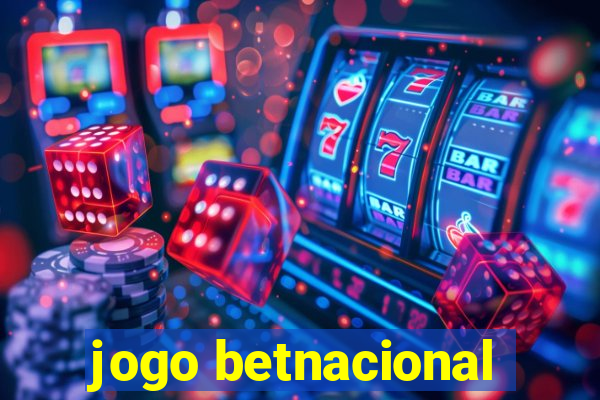 jogo betnacional