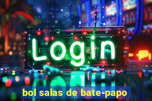 bol salas de bate-papo