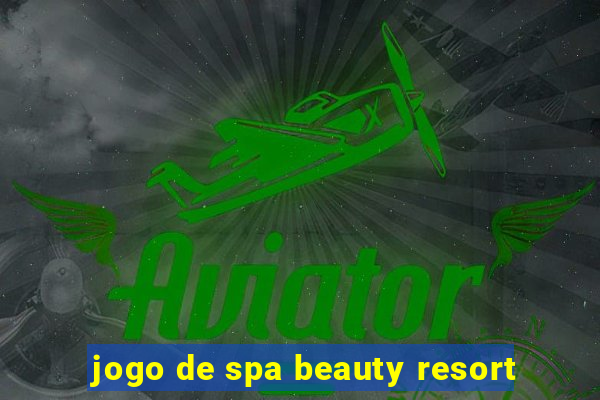 jogo de spa beauty resort