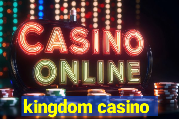 kingdom casino