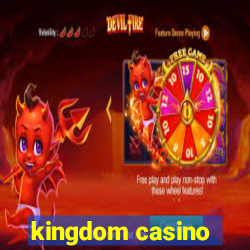 kingdom casino