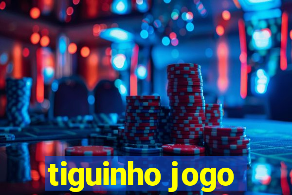 tiguinho jogo