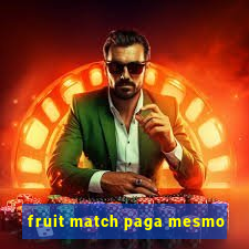 fruit match paga mesmo