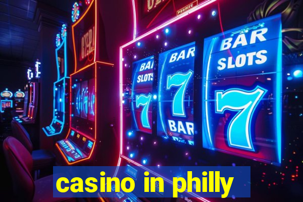 casino in philly