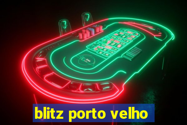 blitz porto velho