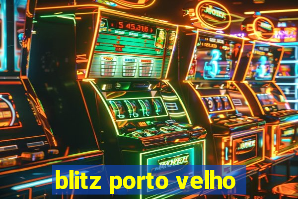 blitz porto velho