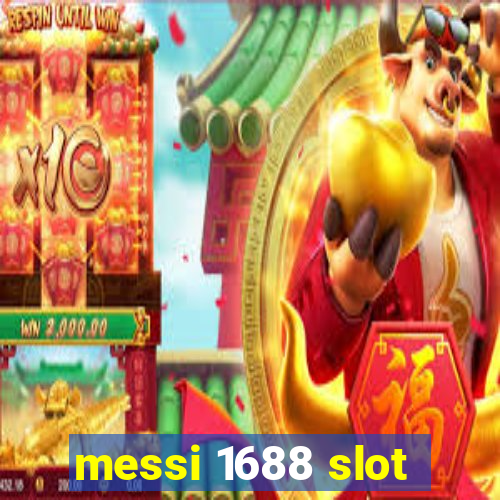 messi 1688 slot