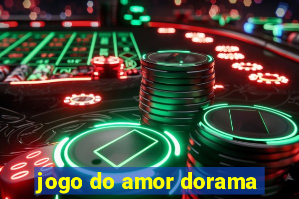 jogo do amor dorama