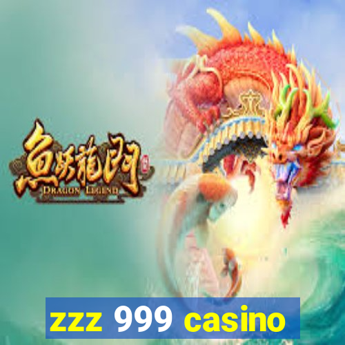 zzz 999 casino