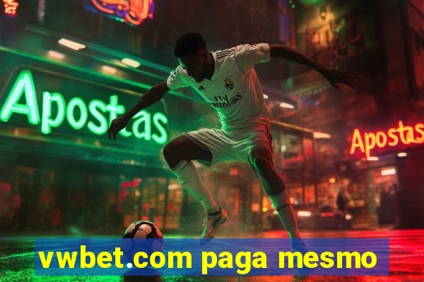 vwbet.com paga mesmo