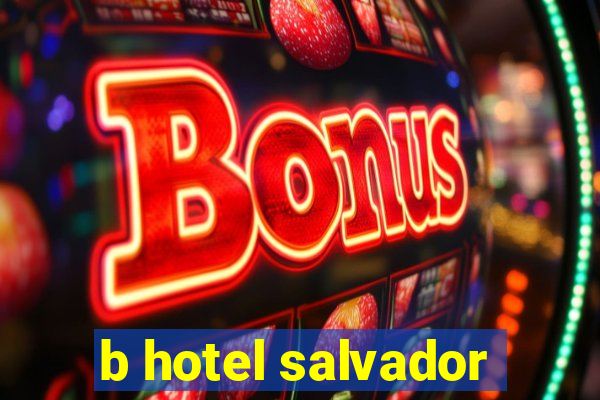 b hotel salvador