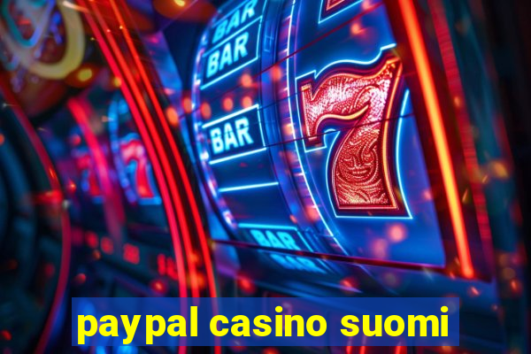 paypal casino suomi