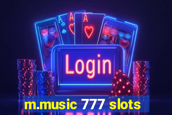 m.music 777 slots