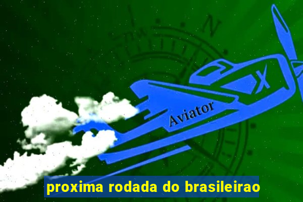 proxima rodada do brasileirao