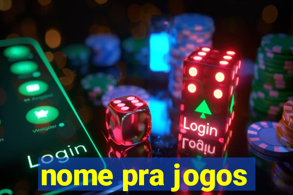 nome pra jogos