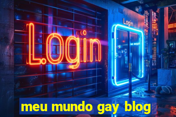 meu mundo gay blog