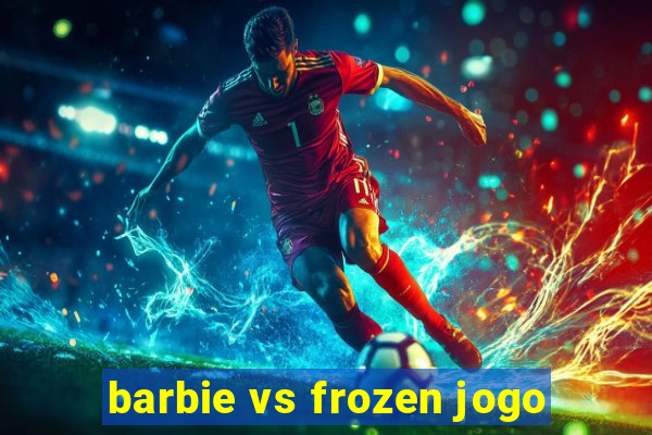 barbie vs frozen jogo