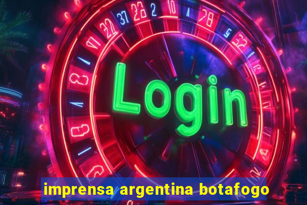 imprensa argentina botafogo