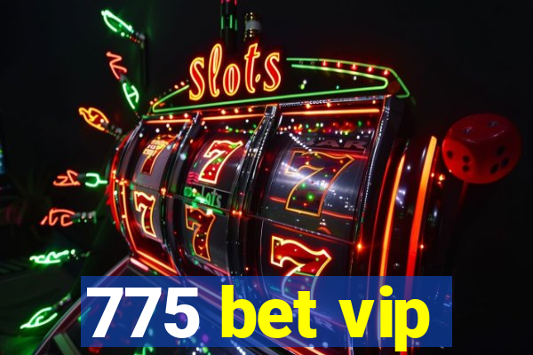 775 bet vip