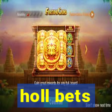 holl bets