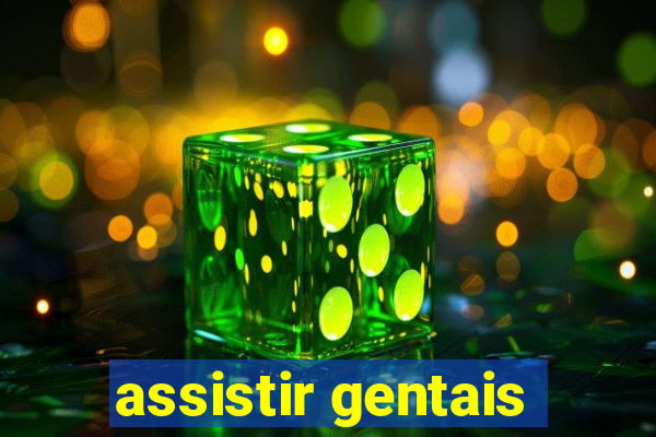 assistir gentais