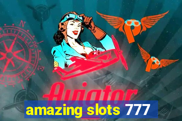 amazing slots 777