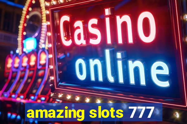 amazing slots 777