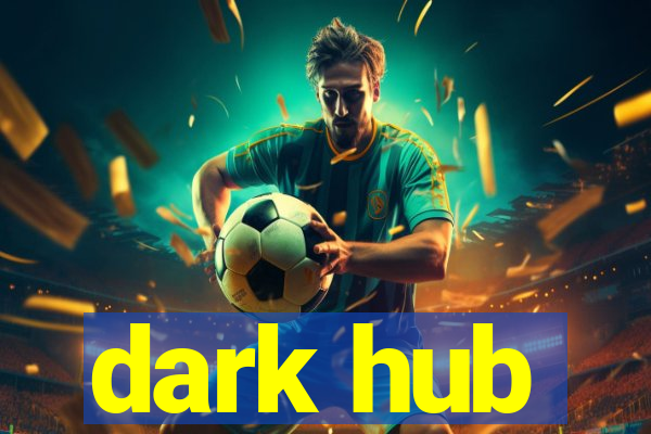 dark hub