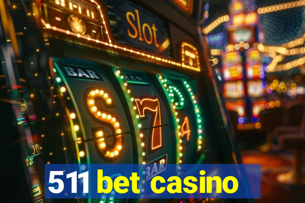 511 bet casino