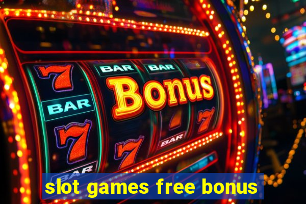 slot games free bonus