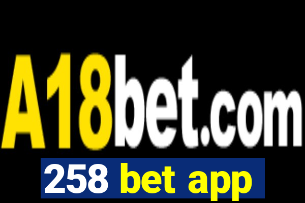 258 bet app