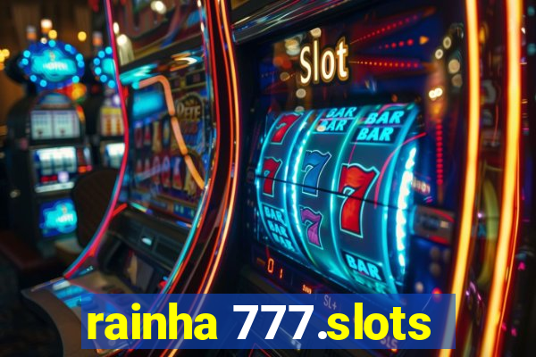 rainha 777.slots