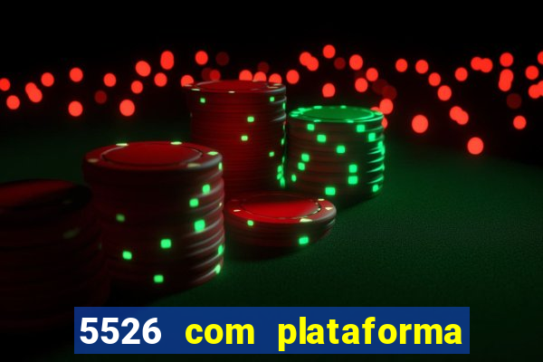 5526 com plataforma de jogos