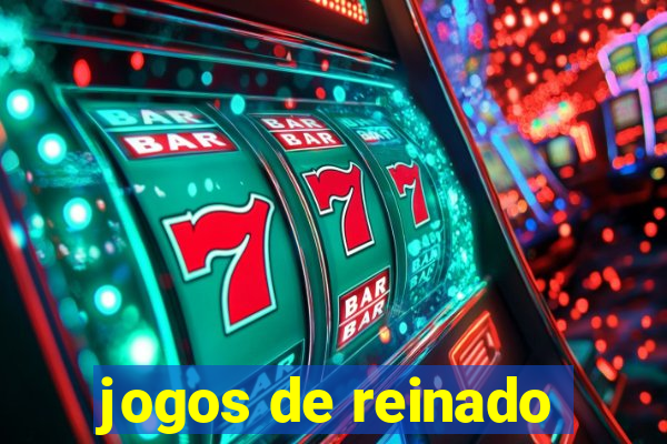 jogos de reinado