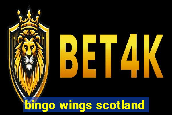 bingo wings scotland