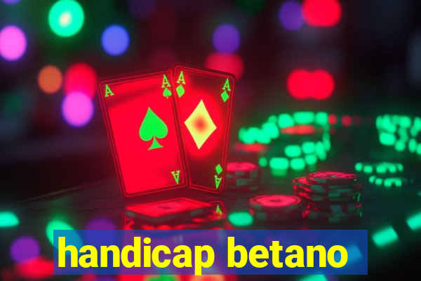 handicap betano