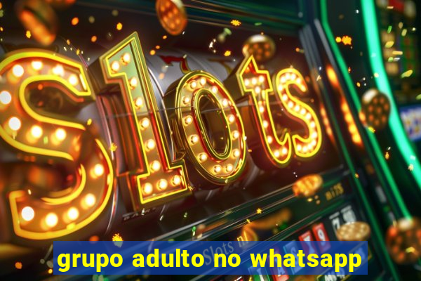 grupo adulto no whatsapp