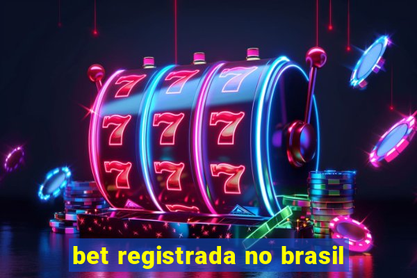 bet registrada no brasil