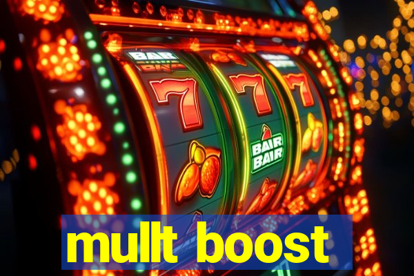 mullt boost