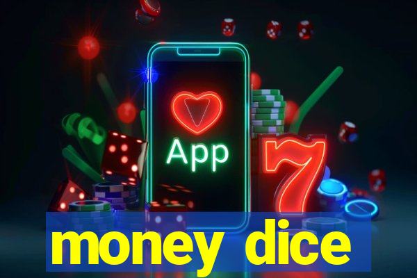 money dice