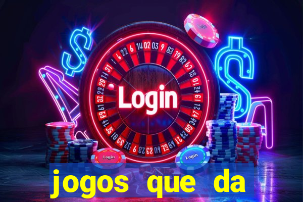 jogos que da dinheiro de verdade sem depositar