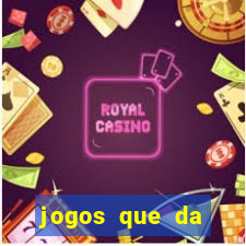 jogos que da dinheiro de verdade sem depositar