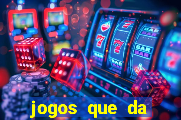 jogos que da dinheiro de verdade sem depositar