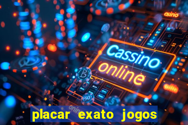 placar exato jogos de hoje