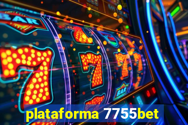 plataforma 7755bet