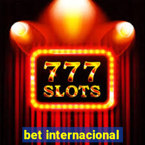 bet internacional