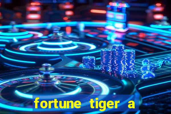 fortune tiger a partir de 1 real