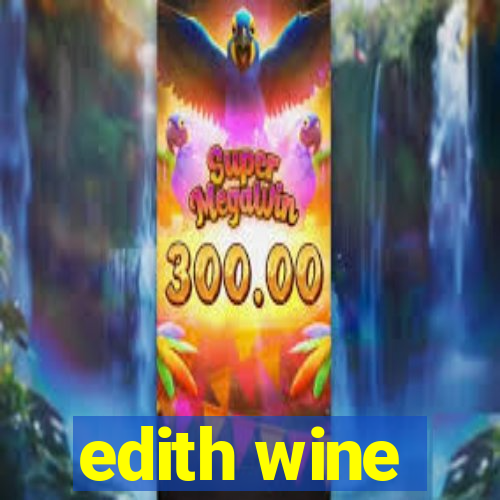 edith wine